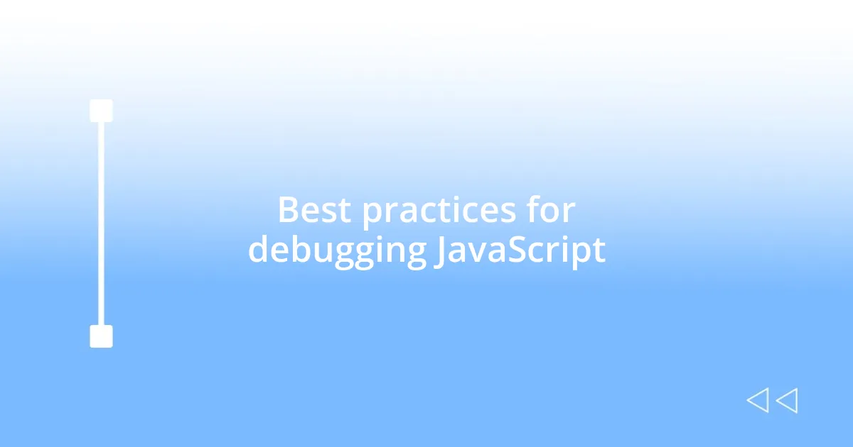 Best practices for debugging JavaScript