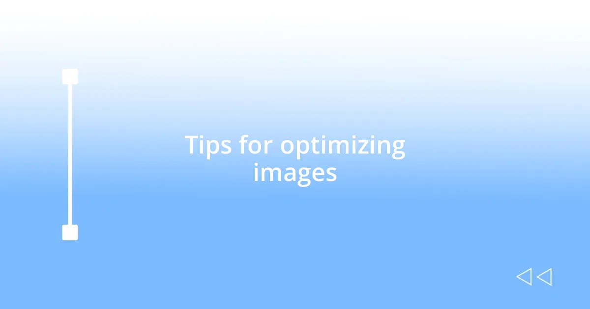 Tips for optimizing images