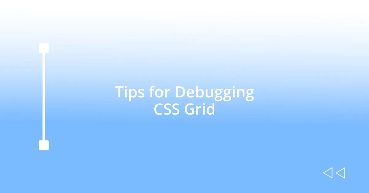 Tips for Debugging CSS Grid