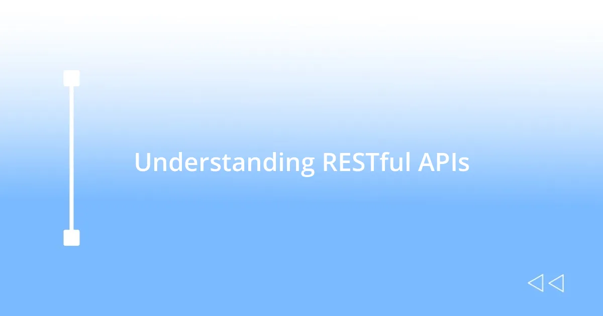 Understanding RESTful APIs